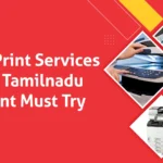 Best Print Services Every Tamilnadu Student Must Try