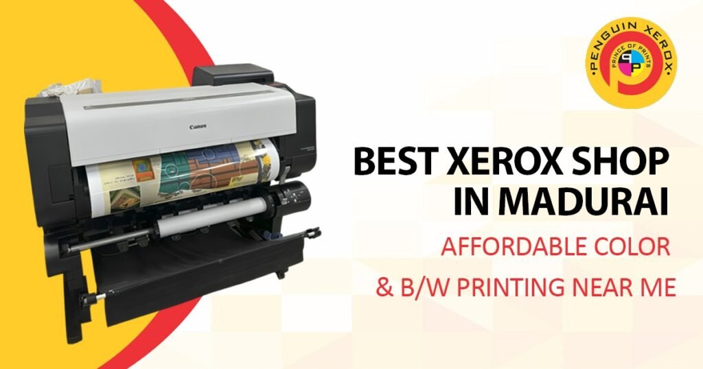 Best Xerox Shop in Madurai – Affordable Color & B/W Printing Near Me