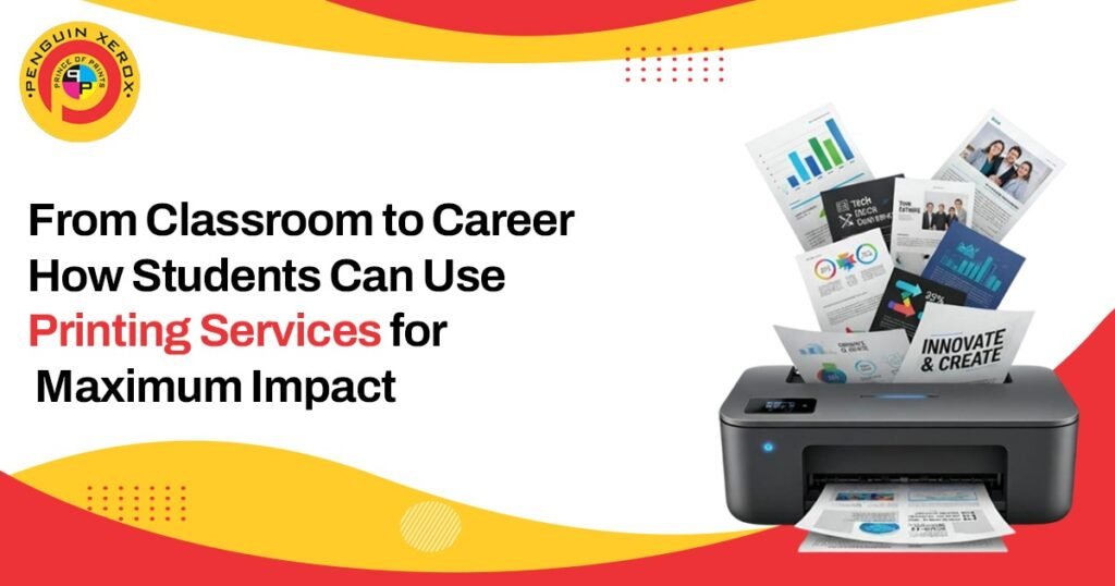 From Classroom to Career: How Students Can Use Printing Services for Maximum Impact