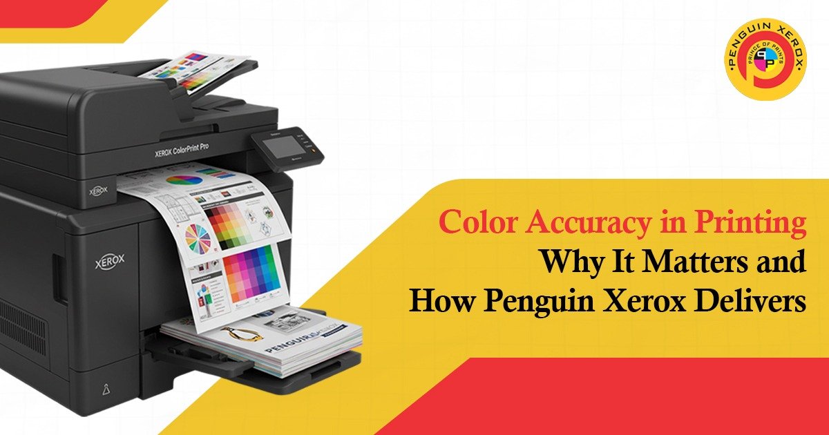 The Ultimate Guide to Color Accuracy in Printing: Why It Matters and How Penguin Xerox Delivers